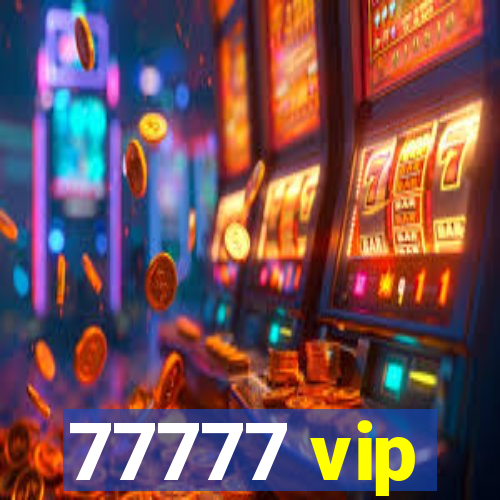 77777 vip